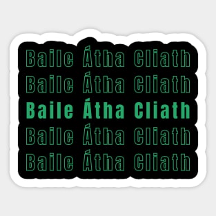 Baile Átha Cliath Irish Theme Design for St Patrick's Day 2024 Sticker